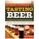 Tasting Beer: An Insider's Guide to the World's Greatest Drink